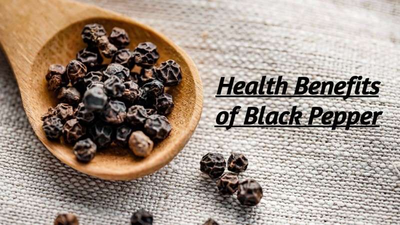 Health Benefits of Black Pepper